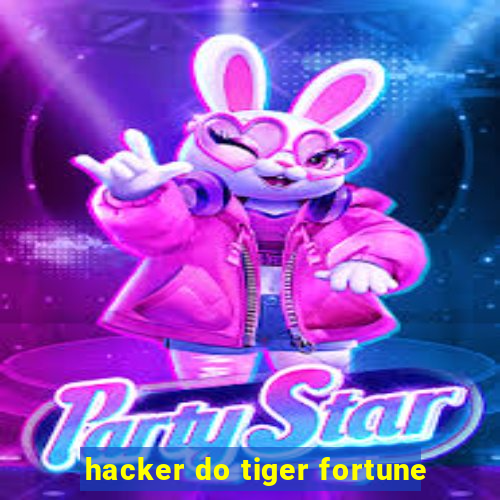 hacker do tiger fortune